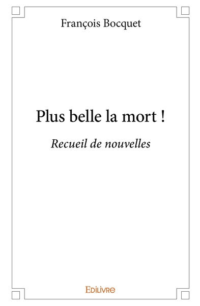 Picture of Plus belle la mort !