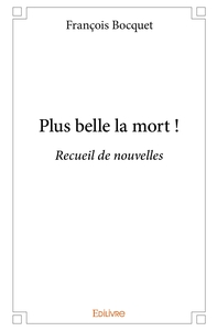 Picture of Plus belle la mort !