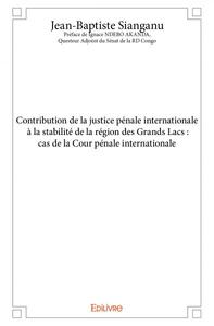 Image de Contribution de la justice pénale internationale à la stabilité de la région des grands lacs : cas de la cour pénale internationale