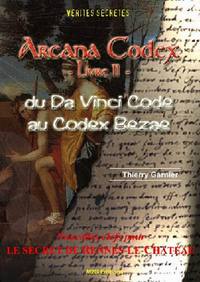 Image de ARCANA CODEX, LIVRE II: Du Da Vinci Code au Codex Bezae/Nv Clefs pour le secret de Rennes-le-Château