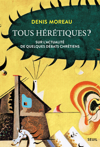 Picture of Tous hérétiques ?