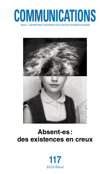 Image de Communications, n° 117. Absent-es : des existences en creux