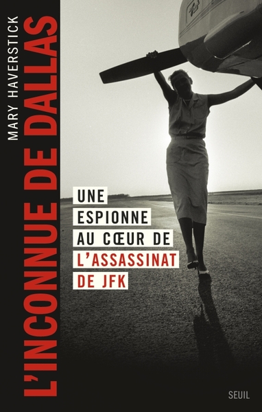 Image de L'Inconnue de Dallas : Une espionne au c ur de l assassinat de JFK