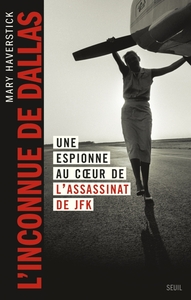Image de L'Inconnue de Dallas : Une espionne au c ur de l assassinat de JFK