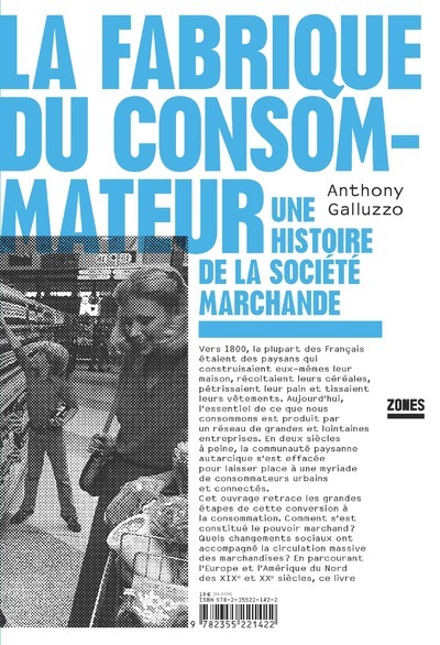 Picture of La fabrique du consommateur - Une histoire de la société marchande