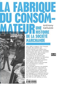 Picture of La fabrique du consommateur - Une histoire de la société marchande