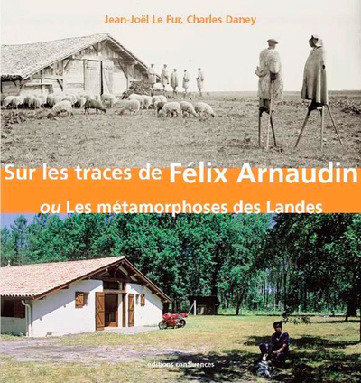 Picture of Sur les traces de Félix Arnaudin ou Les métamorphoses des Landes