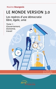 Image de Le Monde version 3.0 - Les repères d'une démocratie libre, égale, unie