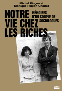 Picture of Notre vie chez les riches - Mémoires d'un couple de sociologues