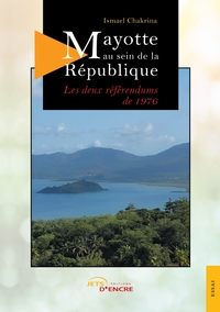Picture of Mayotte au sein de la République : les deux référendums de 1976