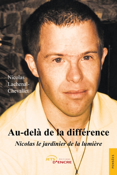 Image de Au-delà de la différence, Nicolas le jardinier de la lumière