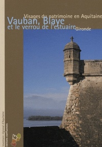 Image de Vauban, Blaye et le verrou de l'estuaire