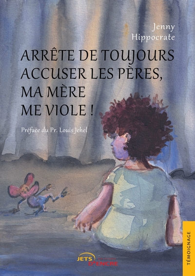 Picture of Arrête de toujours accuser les pères, ma mère me viole !