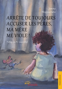 Picture of Arrête de toujours accuser les pères, ma mère me viole !