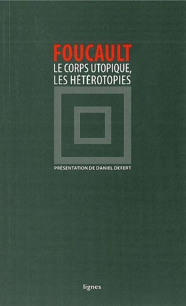 Image de Le Corps utopique, Les Hétérotopies