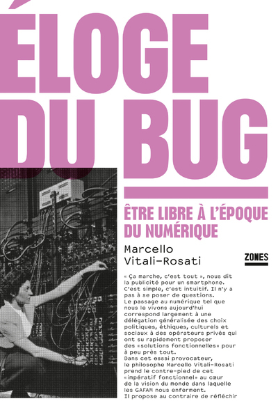 Image de Éloge du bug - Être libre à l'époque du numérique