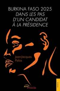 Picture of Burkina Faso 2025. Dans les pas d'un candidat à la présidence