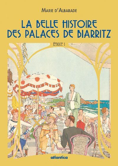 Image de La belle histoire des palaces de Biarritz