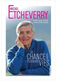 Picture of MICHEL ETCHEVERRY - LA CHANCE D'AVOIR PLUSIEURS VIES