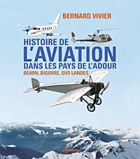 Image de Histoire de l'aviation dans les pays de l'Adour - Béarn, Bigorre, Sud Landes