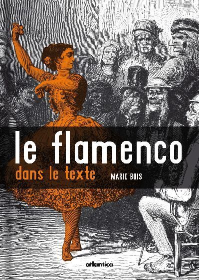 Image de Le flamenco dans le texte - grand chant et poésie populaire