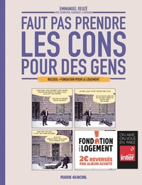 Picture of Faut pas prendre les cons pour des gens  Fondation pour le Logement