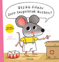 Image de UTZIKO DIDAZU ZURE TXUPETEAK IKUSTEN?