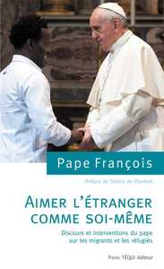 Picture of Aimer l'étranger comme soi-même, discours et interventions du pape sur les migrants et les réfugiés