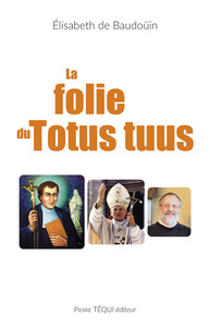 Image de La folie du Totus tuus
