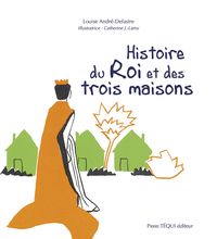 Picture of Histoire du Roi et des trois maisons