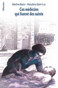 Picture of Ces médecins qui furent des saints - Les sentinelles