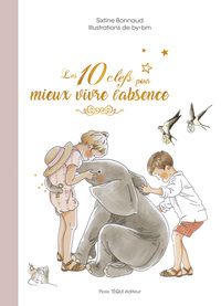 Image de Les 10 clefs pour mieux vivre l'absence