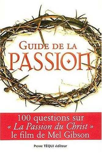 Picture of Guide de la Passion - 100 questions sur la Passion du Christ