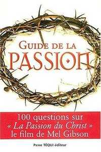 Picture of Guide de la Passion - 100 questions sur la Passion du Christ