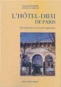 Image de L'Hôtel-Dieu de Paris - Ses médecins et ses soeurs augustines