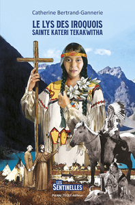 Picture of Le Lys des Iroquois, saint Kateri Tekakwitha - Les sentinelles