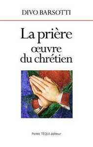 Picture of La prière, oeuvre du chrétien