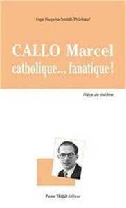 Picture of Callo Marcel - Catholique... Fanatique!