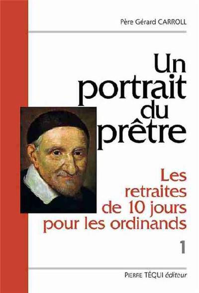 Picture of Un portrait du prêtre : les retraites de dix jours pour les ordinands - Volume 1