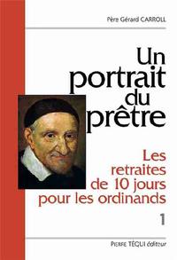 Picture of Un portrait du prêtre : les retraites de dix jours pour les ordinands - Volume 1