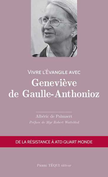 Image de Vivre l'Évangile avec Geneviève de Gaulle-Anthonioz