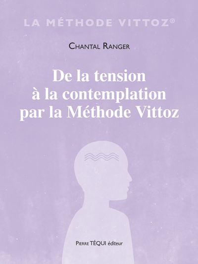 Image de De la tension à la contemplation par la méthode Vittoz