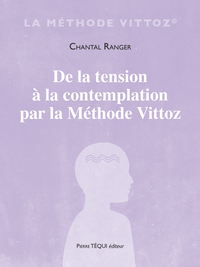 Image de De la tension à la contemplation par la méthode Vittoz