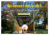 Picture of Des danseurs dans la ville 5 L'Oeil et le Mouvement (Calendrier mural 2027 DIN A3 vertical), CALVENDO calendrier mensuel