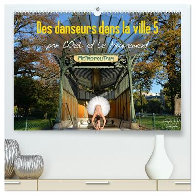 Picture of Des danseurs dans la ville 5 L'Oeil et le Mouvement (Calendrier mural haut de gamme 2027 DIN A2 vertical), CALVENDO calendrier mensuel