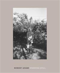 Image de Robert Adams Standing Still /anglais