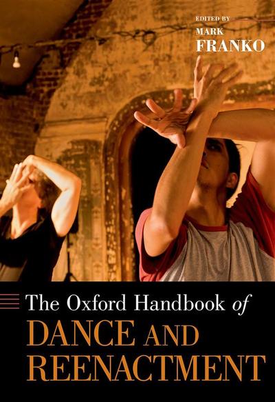 Image de THE OXFORD HANDBOOK OF DANCE AND REENACTMENT