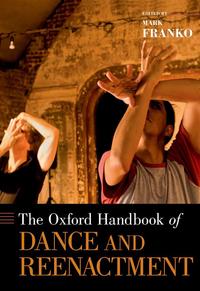 Image de THE OXFORD HANDBOOK OF DANCE AND REENACTMENT