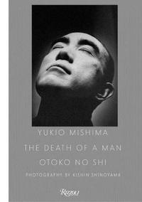 Image de Kishin Shinoyama : Yukio Mishima The Death of a Man /anglais