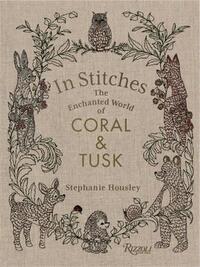 Image de In Stitches The Enchanted World of Coral & Tusk /anglais